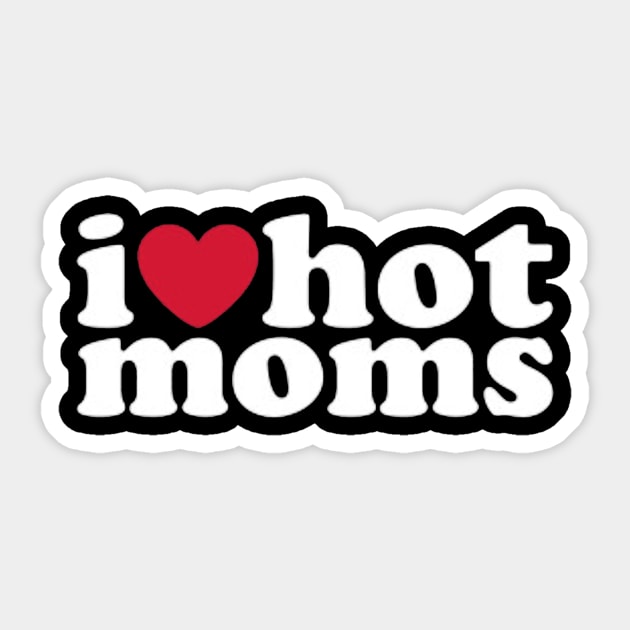 I Love Hot Moms Sticker by bambukuningpasar10